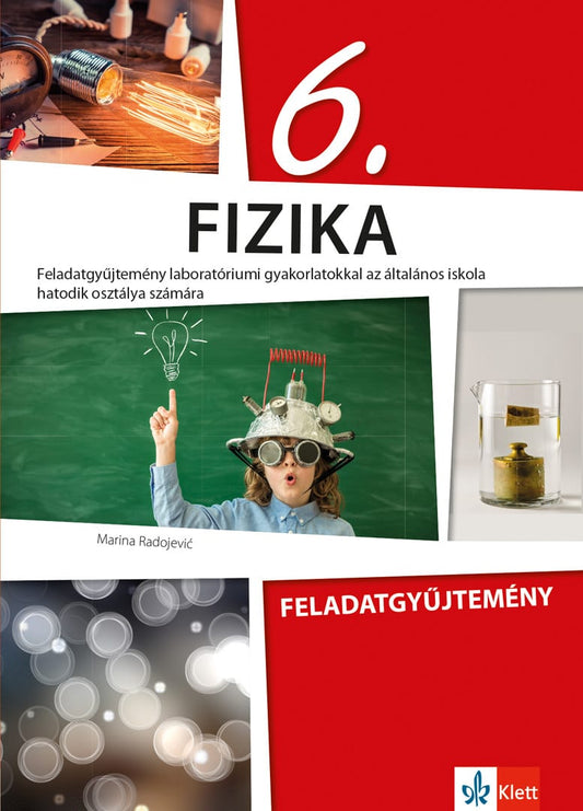 Fizika 6 zbirka zadataka za šesti razred na mađarskom jeziku, Marina Radojević, Klett