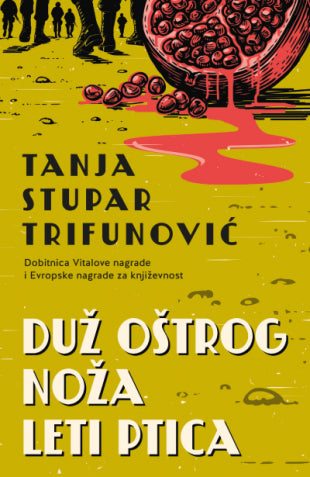 Duž oštrog noža leti ptica - Tanja Stupar Trifunović