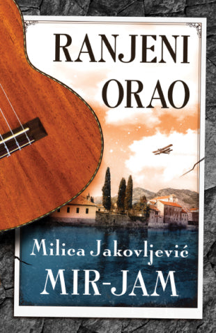 Ranjeni orao - Milica Jakovljević Mir-Jam