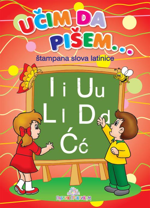 Učim da pišem - Štampana latinica - Publik praktikum