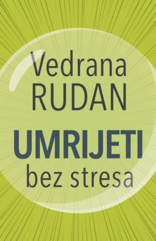 Umrijeti bez stresa - Vedrana Rudan